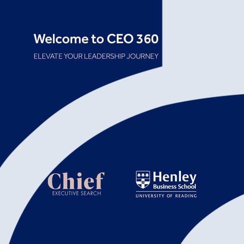 CEO 360 PROGRAMME by Chief Executive Search and Henley Business School